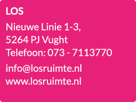 LOS Nieuwe Linie 1 3, 5264 PJ Vught Telefoon: 073 7113770 info@losruimte.nl www.losruimte.nl