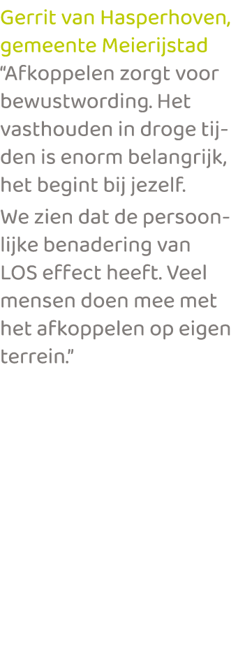 Gerrit van Hasperhoven, gemeente Meierijstad “Afkoppelen zorgt voor bewustwording. Het vasthouden in droge tijden is ...
