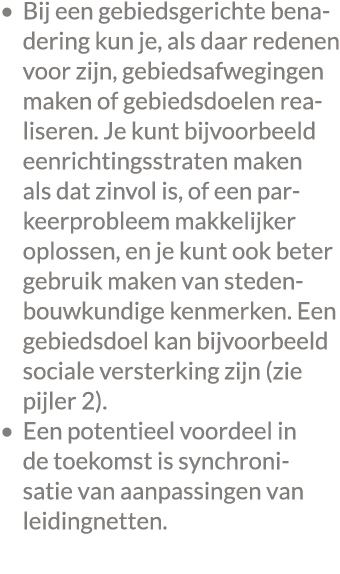• Bij een gebiedsgerichte benadering kun je, als daar redenen voor zijn, gebiedsafwegingen maken of gebiedsdoelen rea...