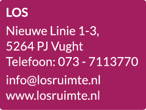 LOS Nieuwe Linie 1 3, 5264 PJ Vught Telefoon: 073 7113770 info@losruimte.nl www.losruimte.nl