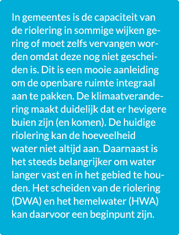 In gemeentes is de capaciteit van de riolering in sommige wijken gering of moet zelfs vervangen worden omdat deze nog...