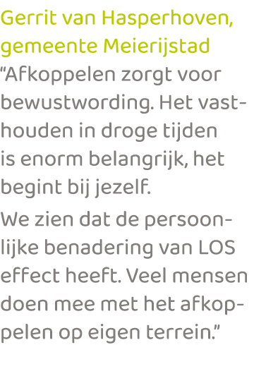 Gerrit van Hasperhoven, gemeente Meierijstad “Afkoppelen zorgt voor bewustwording. Het vasthouden in droge tijden is ...