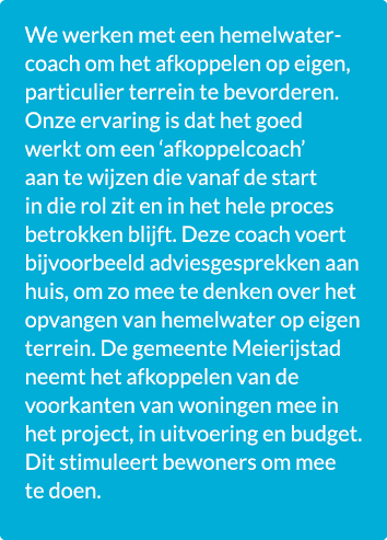 We werken met een hemelwatercoach om het afkoppelen op eigen, particulier terrein te bevorderen. Onze ervaring is dat...