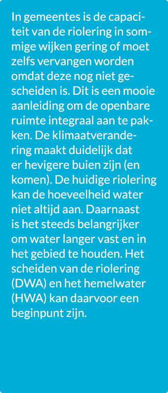In gemeentes is de capaciteit van de riolering in sommige wijken gering of moet zelfs vervangen worden omdat deze nog...